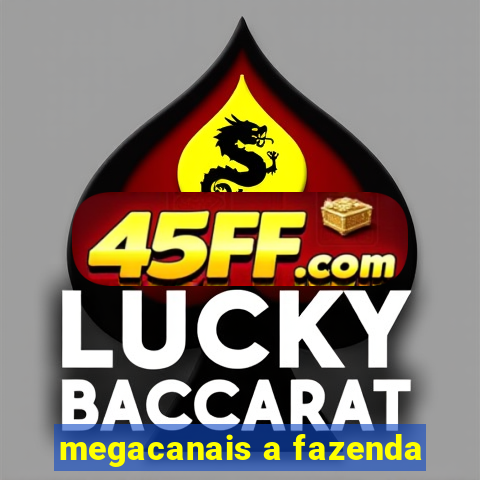 megacanais a fazenda